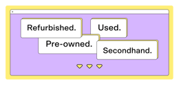 A yellow and purple banner with the text "refurbished," "used," "pre-owned," and "second hands" in black font.