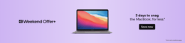 WEEKEND OFFER+ 3 days: $30 off MacBook. Save Now