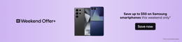 WEEKEND OFFER+ 3 days: $50 off Samsung Galaxy.